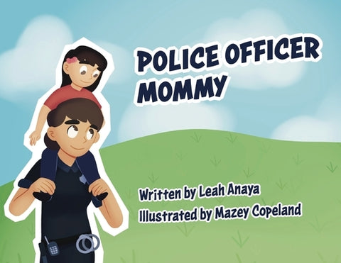 Police Officer Mommy by Anaya, Leah