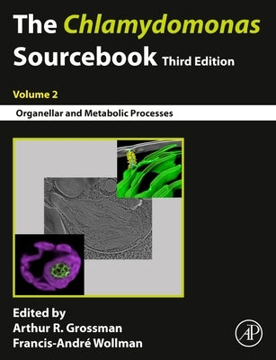 The Chlamydomonas Sourcebook: Volume 2: Organellar and Metabolic Processes by Grossman, Arthur