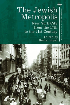 The Jewish Metropolis: New York City from the 17th to the 21st Century by Soyer, Daniel
