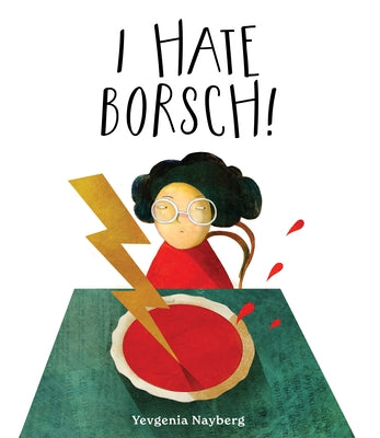 I Hate Borsch! by Nayberg, Yevgenia