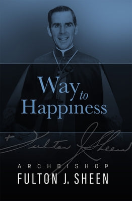 Way to Happiness by Sheen, Fulton J.