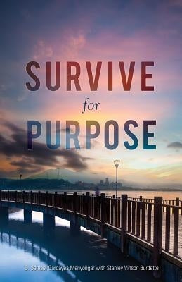 Survive for Purpose by Menyongar, D. Samuel Gardayea