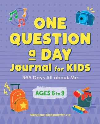 One Question a Day Journal for Kids: 365 Days All about Me by Kochenderfer, Maryanne
