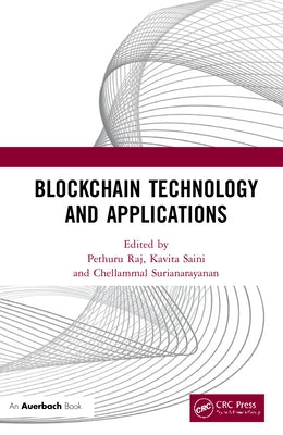 Blockchain Technology and Applications by Raj, Pethuru