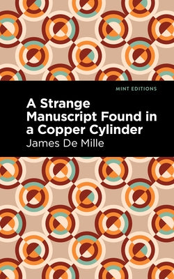 A Strange Manuscript Found in a Copper Cylinder by De Mille, James