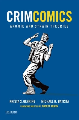 Crimcomics Issue 5: Anomie and Strain Theories by Gehring, Krista S.