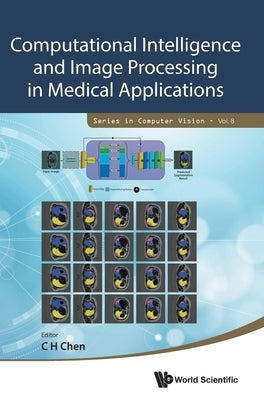 Computational Intelligence and Image Processing in Medical Applications by Chen, Chi Hau