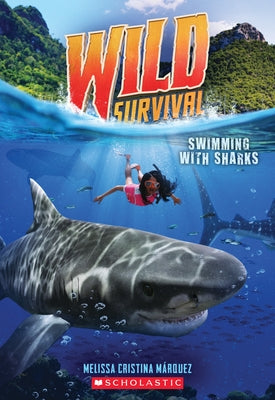 Swimming with Sharks (Wild Survival #2): Volume 2 by M&#225;rquez, Melissa Cristina