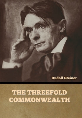 The Threefold Commonwealth by Steiner, Rudolf