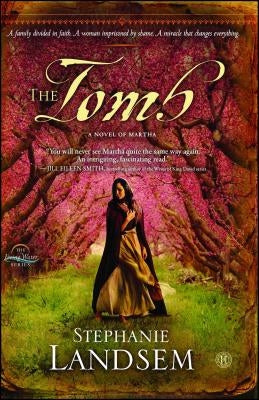 The Tomb: A Novel of Martha by Landsem, Stephanie