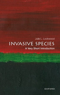Invasive Species: A Very Short Introduction by Lockwood, Julie