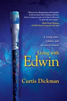 Living With Edwin by Dickman, Curtis