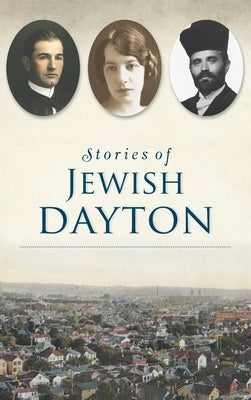 Stories of Jewish Dayton by Weiss, Marshall