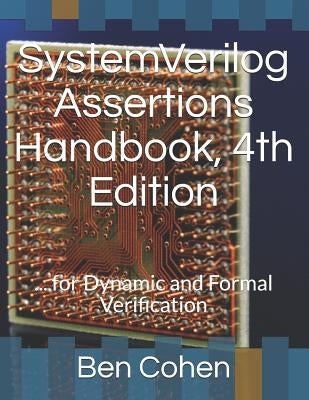 Systemverilog Assertions Handbook, 4th Edition: ... for Dynamic and Formal Verification by Venkataramanan, Srinivasan