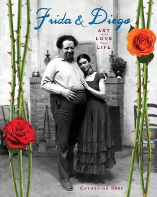 Frida & Diego: Art, Love, Life by Reef, Catherine