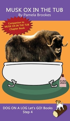 Musk Ox In The Tub: Sound-Out Phonics Books Help Developing Readers, including Students with Dyslexia, Learn to Read (Step 4 in a Systemat by Brookes, Pamela