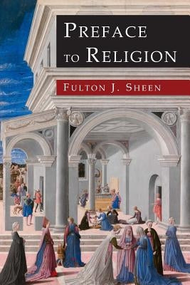 Preface to Religion by Sheen, Fulton J.