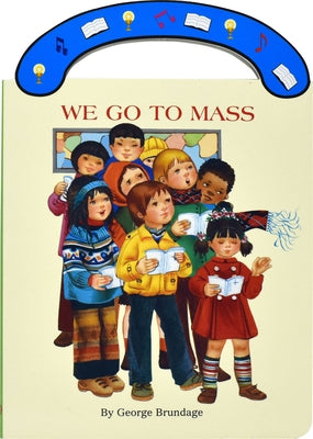 We Go to Mass: St. Joseph Carry-Me-Along Board Book by Brundage, George