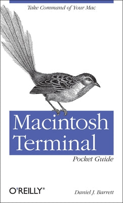 Macintosh Terminal Pocket Guide: Take Command of Your Mac by Barrett, Daniel