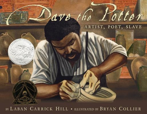Dave the Potter: Artist, Poet, Slave by Hill, Laban Carrick