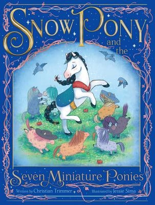 Snow Pony and the Seven Miniature Ponies by Trimmer, Christian