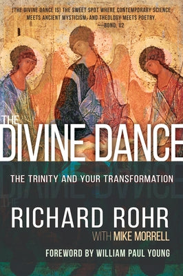 The Divine Dance: The Trinity and Your Transformation by Rohr, Richard