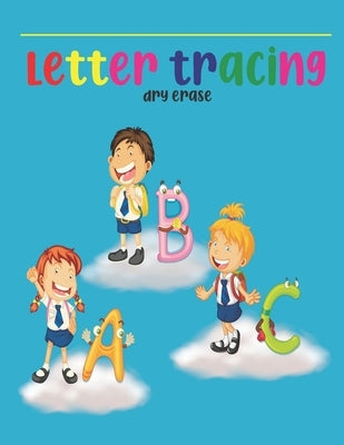 letter tracing dry erase: Alphabet Handwriting Practice workbook for kids Ages, (Kids coloring activity books)Practice for Kids with Pen Control by Publishing, 2040