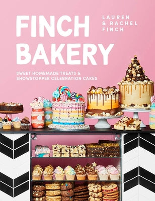 Finch Bakery: Sweet Homemade Treats and Showstopper Celebration Cakes by Finch, Lauren