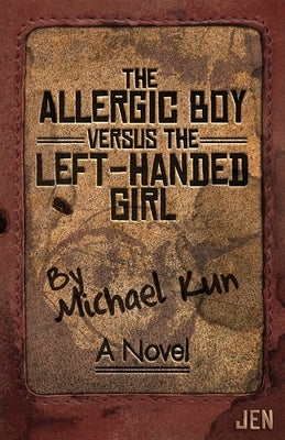 The Allergic Boy Versus the Left-Handed Girl by Kun, Michael