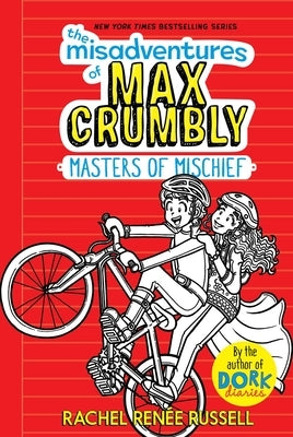 The Misadventures of Max Crumbly 3: Masters of Mischief by Russell, Rachel Ren&#233;e