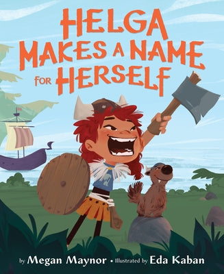 Helga Makes a Name for Herself by Maynor, Megan