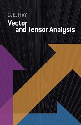 Vector and Tensor Analysis by Hay, George E.