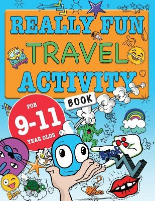 Really Fun Travel Activity Book For 9-11 Year Olds: Fun & educational activity book for nine to eleven year old children by MacIntyre, Mickey