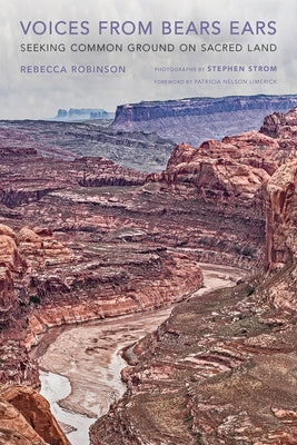 Voices from Bears Ears: Seeking Common Ground on Sacred Land by Robinson, Rebecca