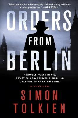 Orders from Berlin: A Thriller by Tolkien, Simon