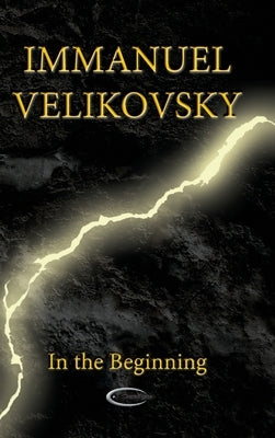 In the Beginning by Velikovsky, Immanuel