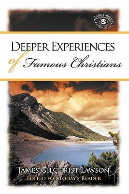 Deeper Experiences of Famous Christians by Lawson, James Gilchrist