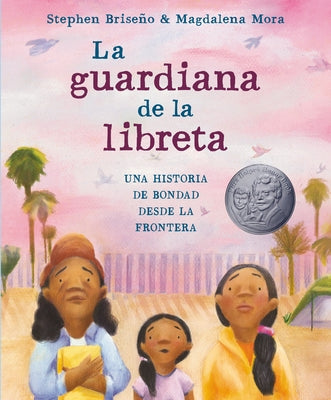 La Guardiana de la Libreta: Una Historia de Bondad Desde La Frontera by Brise&#241;o, Stephen