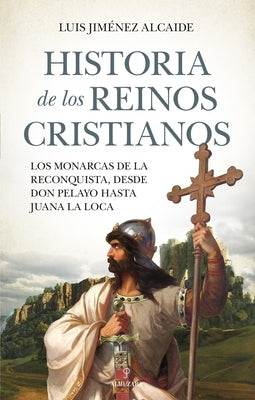 Historia de Los Reinos Cristianos by Jimenez Alcaide, Luis