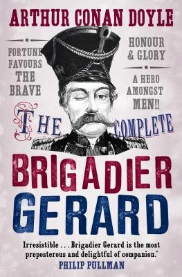 The Complete Brigadier Gerard Stories by Doyle, Arthur Conan