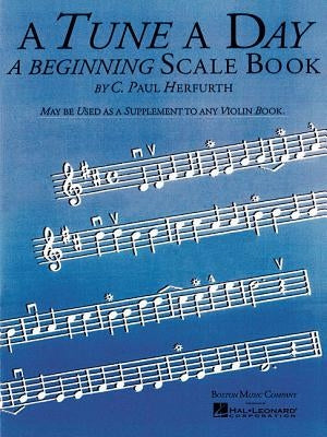 A Tune a Day: A Beginning Scale Book by Herfurth, C. Paul