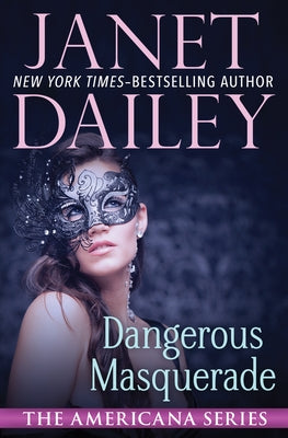 Dangerous Masquerade by Dailey, Janet