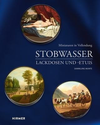 Stobwasser Lackdosen Und -Etuis: Miniaturen in Vollendung - Sammlung Munte by Richter, Detlef