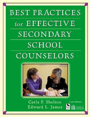 Best Practices for Effective Secondary School Counselors by Shelton, Carla F.