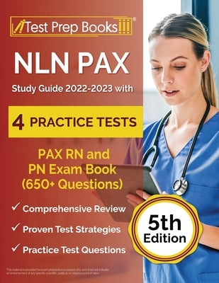 NLN PAX Study Guide 2022-2023 with 4 Practice Tests: PAX RN and PN Exam Book (650+ Questions) [5th Edition] by Rueda, Joshua