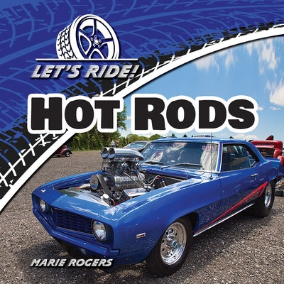 Hot Rods by Rogers, Marie