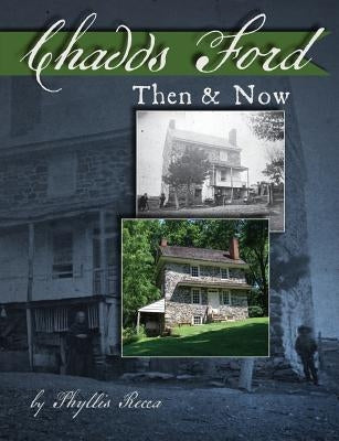 Chadds Ford Then and Now by Recca, Phyllis