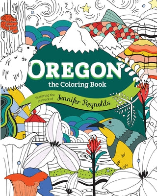 Oregon: The Coloring Book by Reynolds, Jennifer