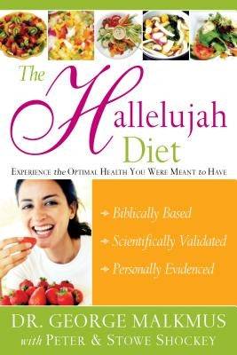 The Hallelujah Diet by Malkmus, George H.