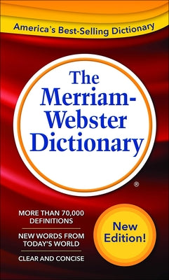 The Merriam-Webster Dictionary by Merriam-Webster